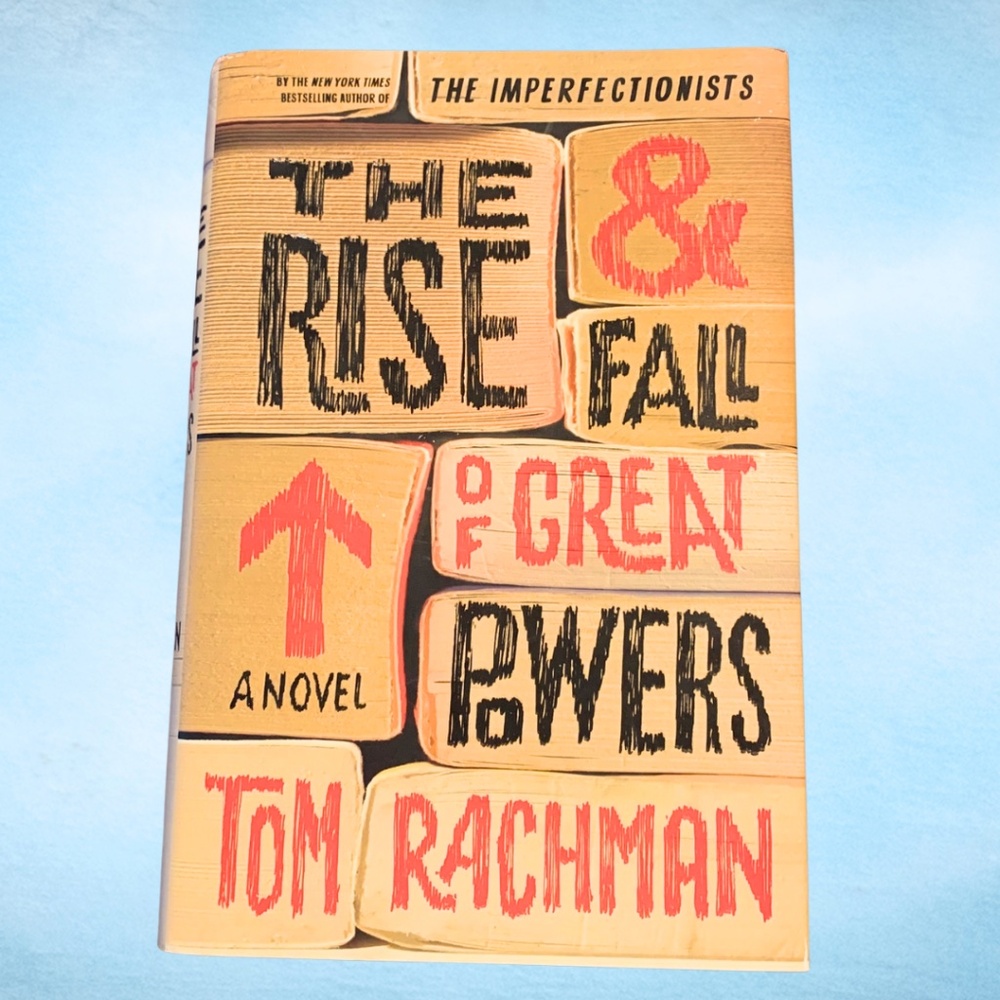 LIKE NEW The Rise & Fail of Great Powers Book by Tom Rachman